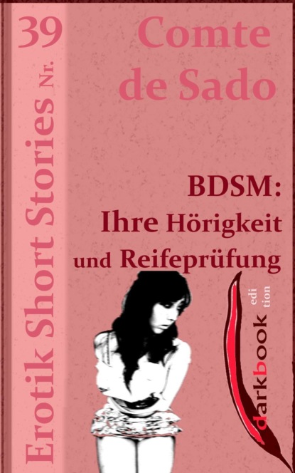 Скачать книгу BDSM: Ihre Hörigkeit und Reifeprüfung