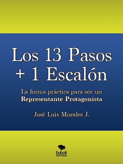 Скачать книгу Los 13 Pasos + 1 Escalón. La forma práctica para ser un Representante Protagonista