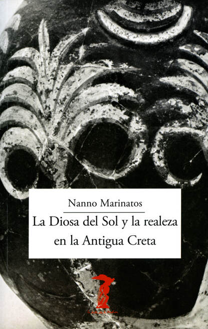 Скачать книгу La Diosa del Sol y la realeza en la Antigua Creta