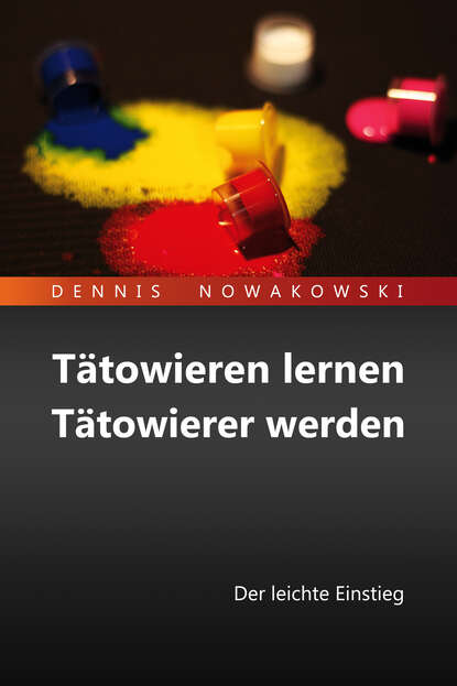 Скачать книгу Tätowieren lernen - Tätowierer werden