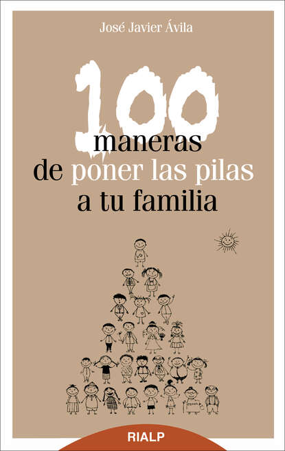 Скачать книгу 100 maneras de poner las pilas a tu familia