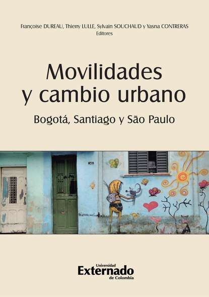 Скачать книгу Movilidades y cambio urbano: Bogotá, Santiago y São Paulo