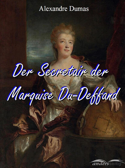 Скачать книгу Der Secretair der Marquise Du-Deffand