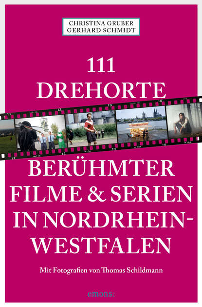 Скачать книгу 111 Drehorte berühmter Filme & Serien in Nordrhein-Westfalen