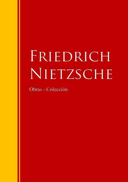 Скачать книгу Obras - Colección de Friedrich Nietzsche