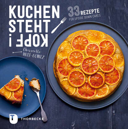 Скачать книгу Kuchen steht Kopf!