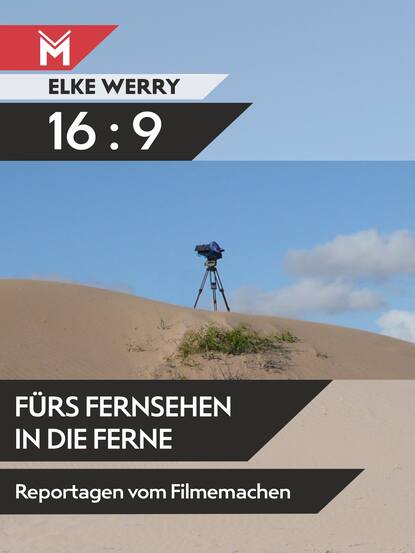 Скачать книгу 16:9 - Fürs Fernsehen in die Ferne