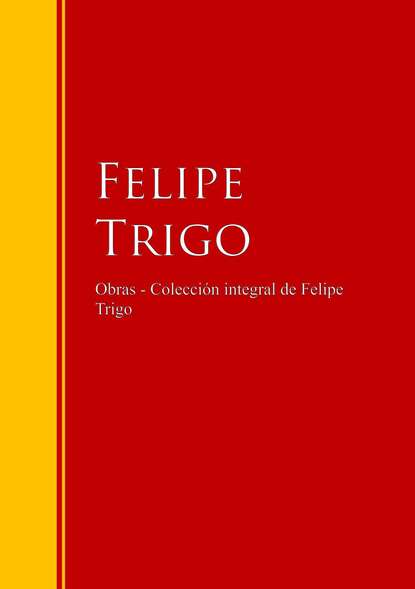 Скачать книгу Obras - Colección de Felipe Trigo