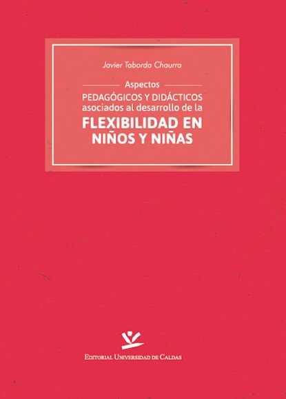 Скачать книгу Aspectos pedagógicos y didácticos asociados al desarrollo de la flexibilidad en niños y niñas