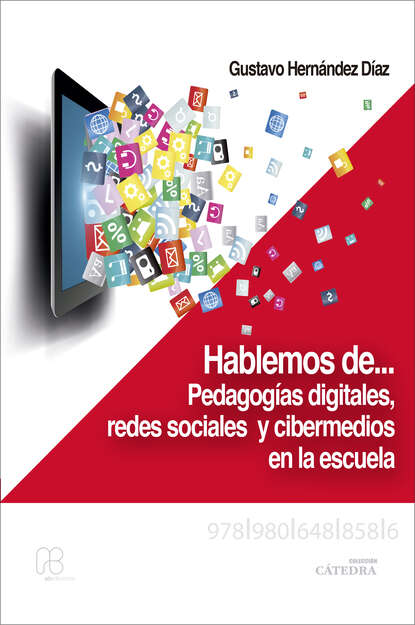 Скачать книгу Hablemos de… pedagogías digitales, redes sociales y cibermedios en la escuela