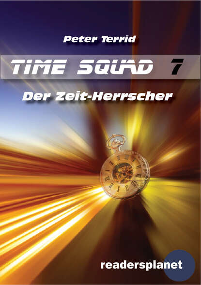 Скачать книгу Time Squad 7: Der Zeit-Herrscher