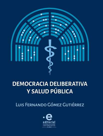 Скачать книгу Democracia deliberativa y salud pública