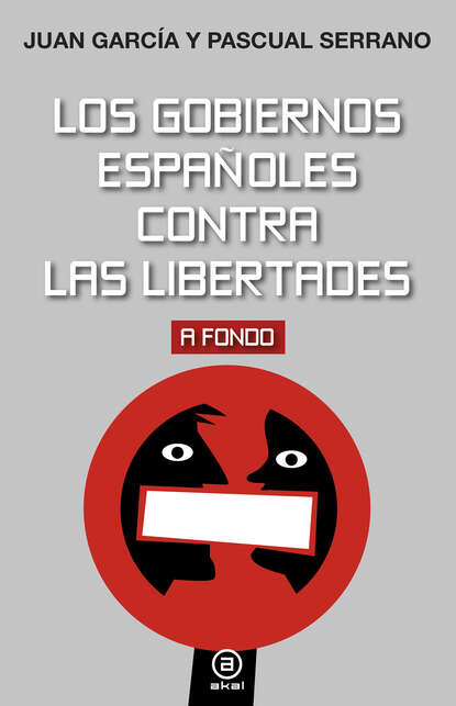 Скачать книгу Los gobiernos españoles contra las libertades