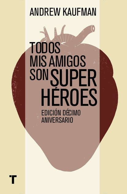 Скачать книгу Todos mis amigos son superhéroes