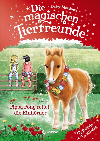 Скачать книгу Die magischen Tierfreunde – Pippa Pony rettet die Einhörner