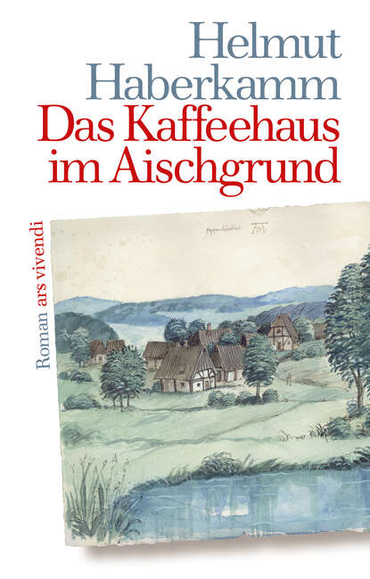 Скачать книгу Das Kaffeehaus im Aischgrund (eBook)