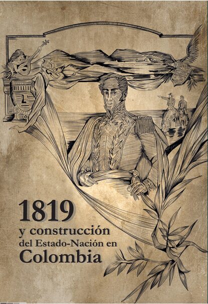 Скачать книгу 1819 y construcción del Estado-Nación en Colombia