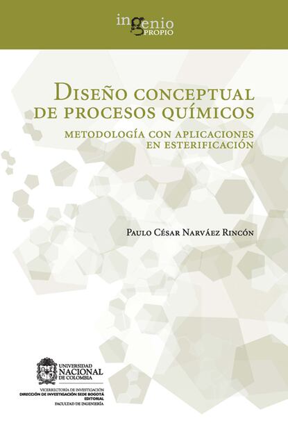 Скачать книгу Diseño conceptual de procesos químicos. Metodología con aplicaciones en esterificación