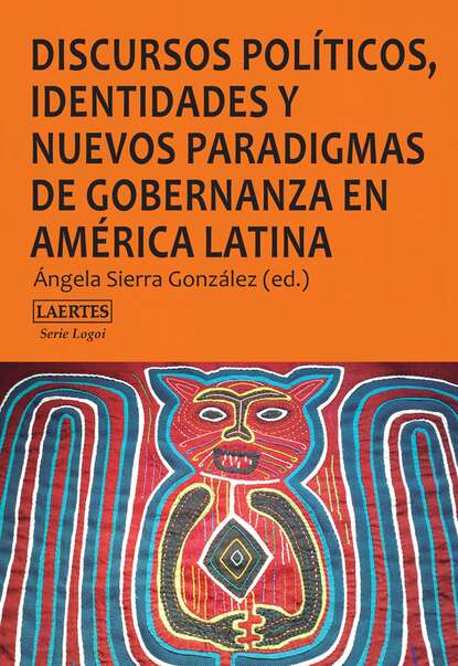 Скачать книгу Discursos políticos, identidades y nuevos paradigmas de gobernanza en América Latina