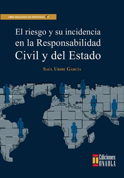 Скачать книгу El riesgo y su incidencia en la responsabilidad civil y del Estado