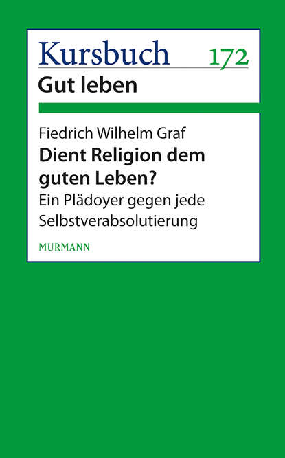 Скачать книгу Dient Religion dem guten Leben?