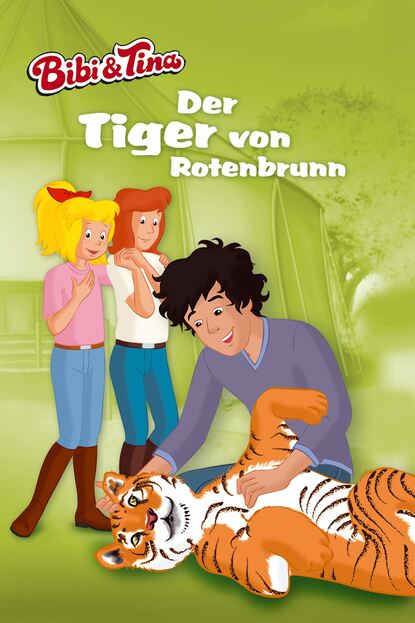 Скачать книгу Bibi & Tina - Der Tiger von Rotenbrunn