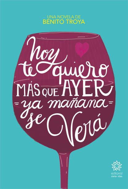 Скачать книгу Hoy te quiero más que ayer, ya mañana se verá