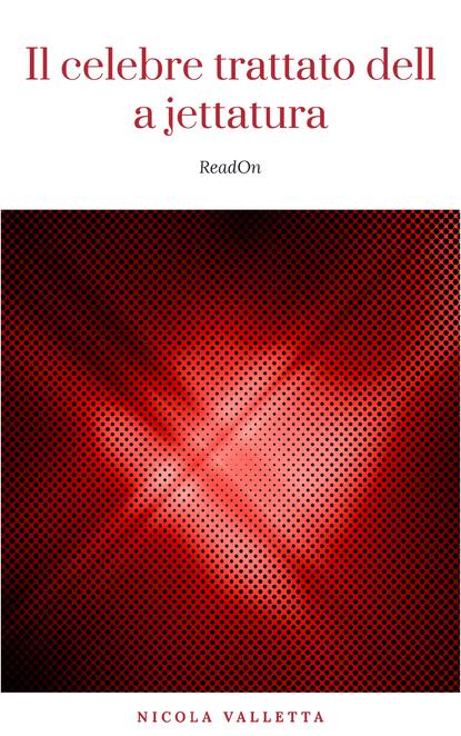 Скачать книгу Il celebre trattato della jettatura