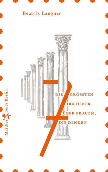 Скачать книгу Die 7 größten Irrtümer über Frauen, die denken