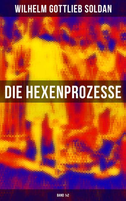 Скачать книгу Die Hexenprozesse: Band 1&2