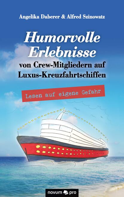 Скачать книгу Humorvolle Erlebnisse von Crew-Mitgliedern auf Luxus-Kreuzfahrtschiffen
