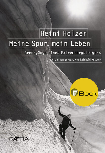 Скачать книгу Heini Holzer. Meine Spur, mein Leben