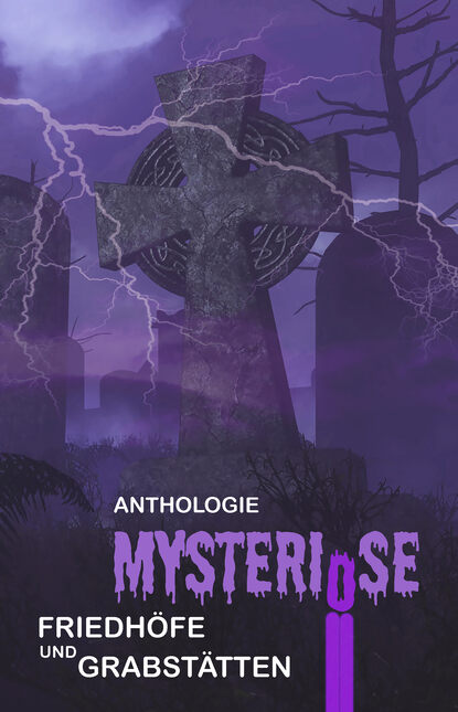 Скачать книгу Mysteriöse Friedhöfe und Grabstätten