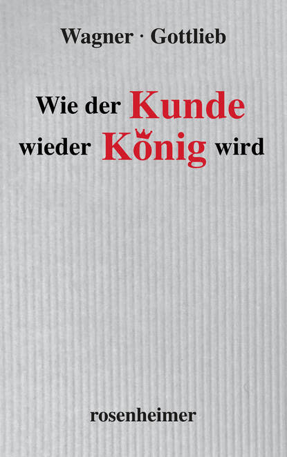 Скачать книгу Wie der Kunde wieder König wird