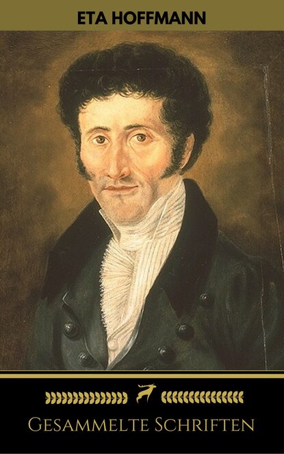 Скачать книгу E.T.A. Hoffmann: Sämtliche Werke (Golden Deer Classics)