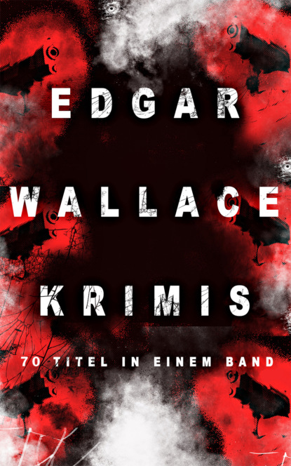 Скачать книгу Edgar Wallace-Krimis: 70 Titel in einem Band