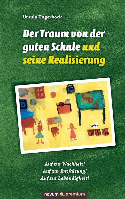 Скачать книгу Der Traum von der guten Schule und seine Realisierung