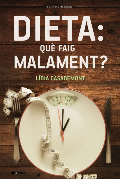 Скачать книгу Dieta: què faig malament?