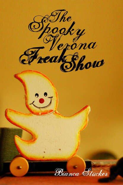 Скачать книгу The Spooky Verona Freak show