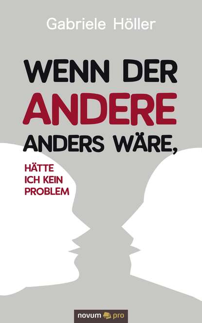 Скачать книгу Wenn der Andere anders wäre, hätte ich kein Problem