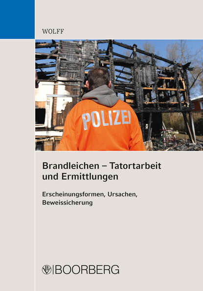 Скачать книгу Brandleichen – Tatortarbeit und Ermittlungen