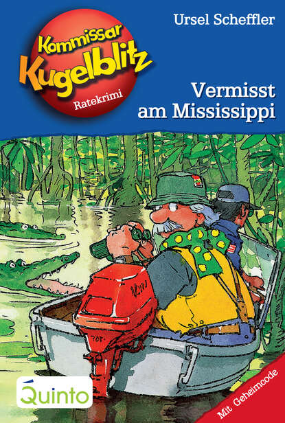 Скачать книгу Kommissar Kugelblitz 22. Vermisst am Mississippi