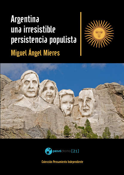 Скачать книгу Argentina, una irresistible persistencia populista
