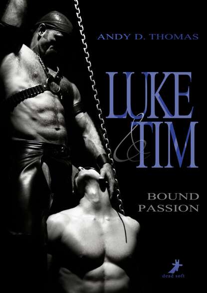 Скачать книгу Luke & Tim - Bound Passion