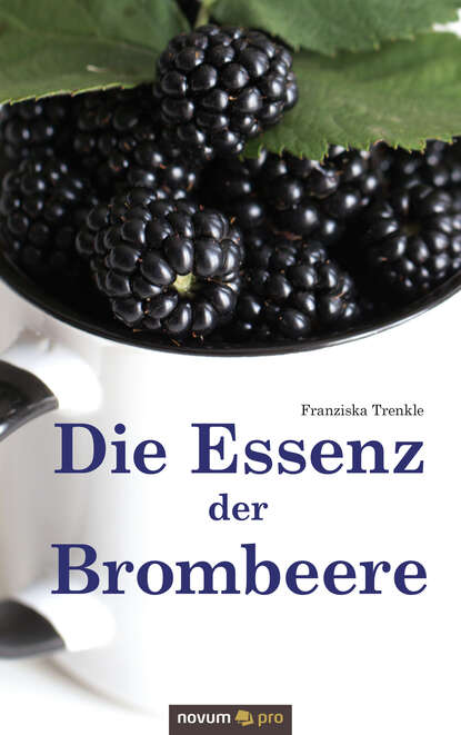 Скачать книгу Die Essenz der Brombeere