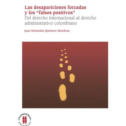 Скачать книгу Las desapariciones forzadas y los "falsos positivos"