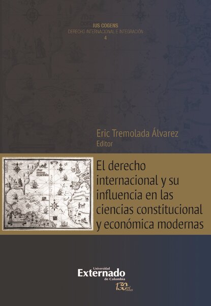 Скачать книгу El derecho internacional y su influencia en las ciencias constitucional y económica modernas