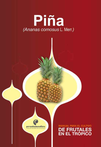 Скачать книгу Manual para el cultivo de frutales en el trópico. Piña