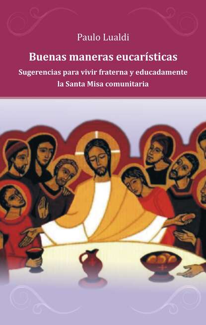 Скачать книгу Buenas maneras eucarísticas