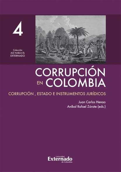 Скачать книгу Corrupción en Colombia - Tomo IV: Corrupción, Estado e Instrumentos Jurídicos